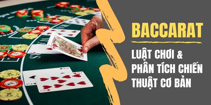Baccarat và luật chơi cơ bản